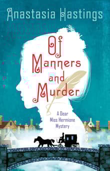 Book cover of Of Manners and Murder: A Dear Miss Hermione Mystery