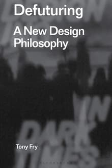Book cover of Defuturing: A New Design Philosophy