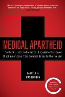 Book cover of Medical Apartheid: The Dark History of Medical Experimentation on Black Americans from Colonial Times to the Present