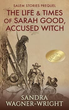 Book cover of The Life & Times of Sarah Good, Accused Witch