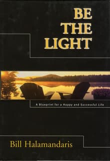 Book cover of Be the Light: A Blueprint for a Happy and Successful Life