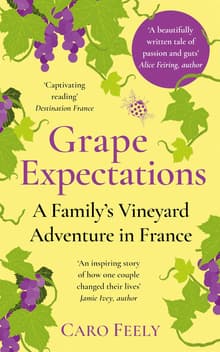 Book cover of Grape Expectations: A Family's Vineyard Adventure in France