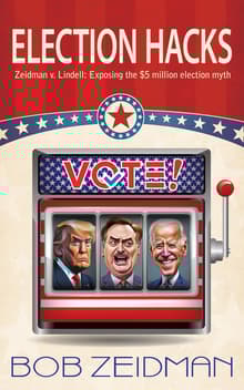 Book cover of Election Hacks: Zeidman v. Lindell: Exposing the $5 million election myth