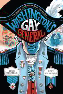 Book cover of Washington's Gay General: The Legends and Loves of Baron Von Steuben
