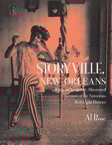 Book cover of Storyville, New Orleans: Being an Authentic, Illustrated Account of the Notorious Red-Light District
