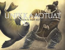 Book cover of Unikkaaqtuat: An Introduction to Inuit Myths and Legends