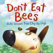 Book cover of Don't Eat Bees: Life Lessons from Chip the Dog