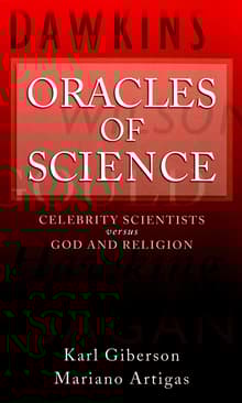 Book cover of Oracles of Science: Celebrity Scientists Versus God and Religion