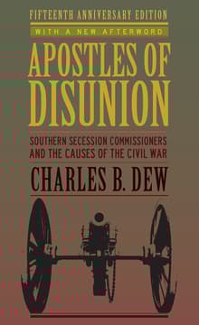 Book cover of Apostles of Disunion: Southern Secession Commissioners and the Causes of the Civil War