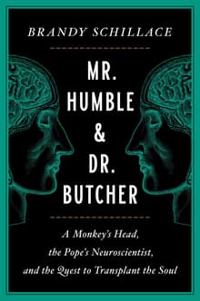 Book cover of Mr. Humble and Dr. Butcher: A Monkey's Head, the Pope's Neuroscientist, and the Quest to Transplant the Soul