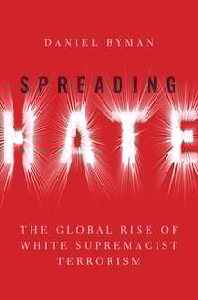 Book cover of Spreading Hate: The Global Rise of White Supremacist Terrorism