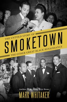 Book cover of Smoketown: The Untold Story of the Other Great Black Renaissance