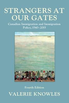 Book cover of Strangers at Our Gates: Canadian Immigration and Immigration Policy, 1540-2015