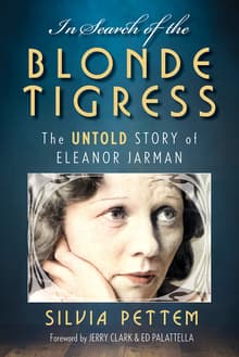 Book cover of In Search of the Blonde Tigress: The Untold Story of Eleanor Jarman