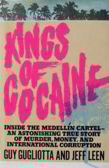 Book cover of Kings of Cocaine: Inside the Medellín Cartel, an Astonishing True Story of Murder, Money, and International Corruption