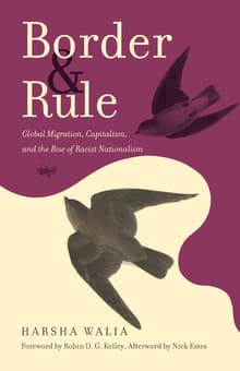 Book cover of Border and Rule: Global Migration, Capitalism, and the Rise of Racist Nationalism
