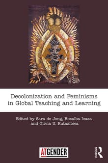 Book cover of Decolonization and Feminisms in Global Teaching and Learning
