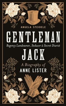 Book cover of Gentleman Jack: A biography of Anne Lister, Regency Landowner, Seducer and Secret Diarist