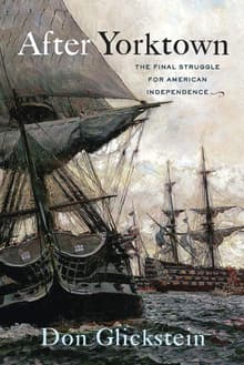 Book cover of After Yorktown: The Final Struggle for American Independence
