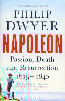 Book cover of Napoleon: Passion, Death and Resurrection 1815-1840