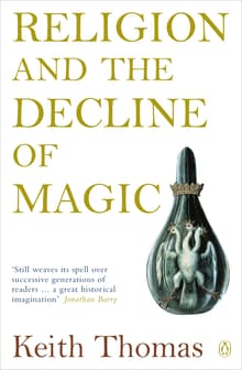 Book cover of Religion and the Decline of Magic: Studies in Popular Beliefs in Sixteenth and Seventeenth-Century England