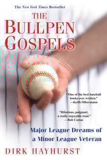 Book cover of The Bullpen Gospels: Major League Dreams of a Minor League Veteran