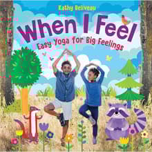 Book cover of When I Feel: Easy Yoga for Big Feelings