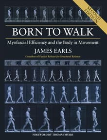 Book cover of Born to Walk: Myofascial Efficiency and the Body in Movement