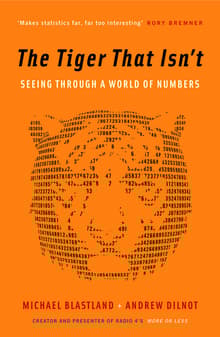 Book cover of The Tiger That Isn't: Seeing Through a World of Numbers