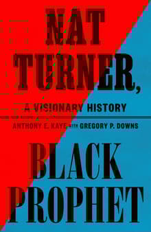 Book cover of Nat Turner, Black Prophet: A Visionary History