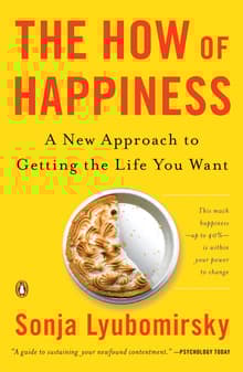 Book cover of The How of Happiness: A New Approach to Getting the Life You Want