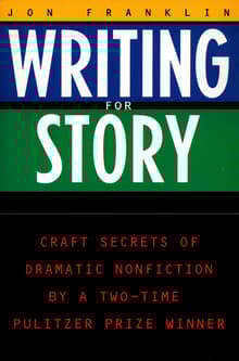 Book cover of Writing for Story: Craft Secrets of Dramatic Nonfiction