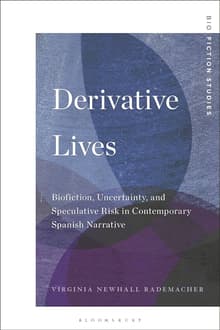 Book cover of Derivative Lives: Biofiction, Uncertainty, and Speculative Risk in Contemporary Spanish Narrative