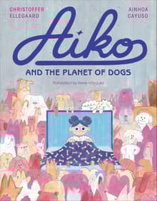 Book cover of Aiko and the Planet of Dogs