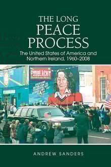 Book cover of The Long Peace Process: The United States of America and Northern Ireland, 1960-2008