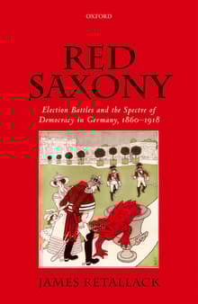 Book cover of Red Saxony: Election Battles and the Spectre of Democracy in Germany, 1860-1918