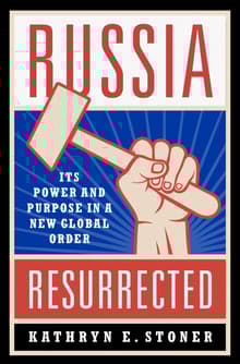 Book cover of Russia Resurrected: Its Power and Purpose in a New Global Order