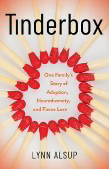 Book cover of Tinderbox: One Family's Story of Adoption, Neurodiversity, and Fierce Love
