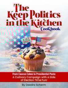 Book cover of The Keep Politics in the Kitchen Cookbook
