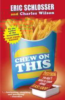 Book cover of Chew on This: Everything You Don't Want to Know about Fast Food