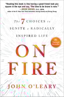 Book cover of On Fire: The 7 Choices to Ignite a Radically Inspired Life