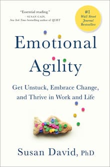 Book cover of Emotional Agility: Get Unstuck, Embrace Change, and Thrive in Work and Life