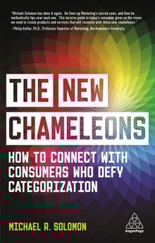 Book cover of The New Chameleons: How to Connect with Consumers Who Defy Categorization