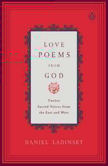 Book cover of Love Poems from God: Twelve Sacred Voices from the East and West