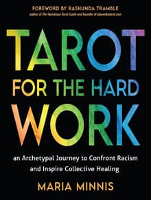 Book cover of Tarot for the Hard Work: An Archetypal Journey to Confront Racism and Inspire Collective Healing