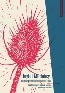 Book cover of Joyful Militancy: Building Thriving Resistance in Toxic Times