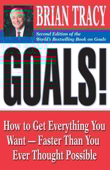 Book cover of Goals! How to Get Everything You Want - Faster Than You Ever Thought Possible