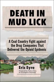 Book cover of Death in Mud Lick: A Coal Country Fight Against the Drug Companies That Delivered the Opioid Epidemic