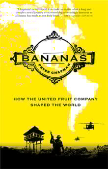 Book cover of Bananas: How the United Fruit Company Shaped the World