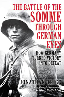Book cover of The Battle of the Somme Through German Eyes